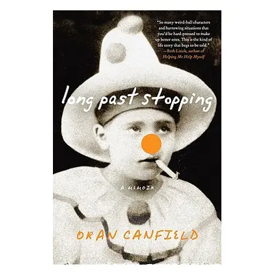 "Long Past Stopping: A Memoir" - "" ("Canfield Oran")