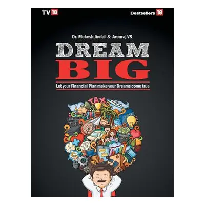 "Dream Big: Let Your Financial Plan Make Your Dream Come True" - "" ("Mukesh Jindal")