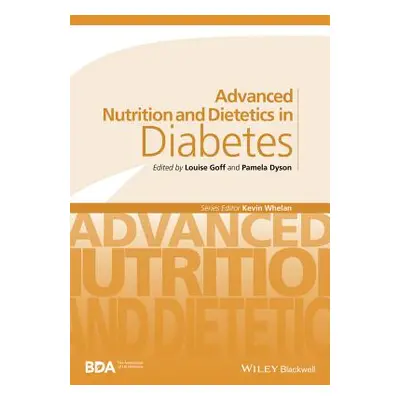 "Advanced Nutrition and Dietetics in Diabetes" - "" ("Goff Louise")