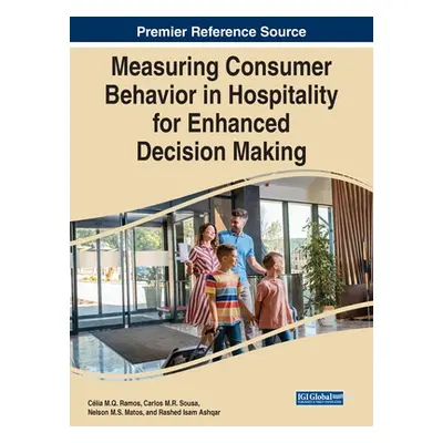 "Measuring Consumer Behavior in Hospitality for Enhanced Decision Making" - "" ("Ramos Clia M. Q