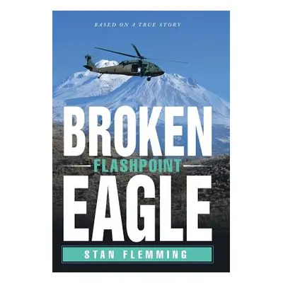 "Broken Eagle: Flashpoint" - "" ("Flemming Stan")