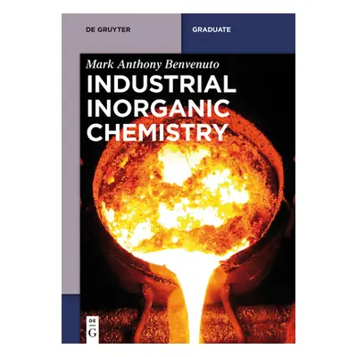 "Industrial Inorganic Chemistry" - "" ("Benvenuto Mark Anthony")