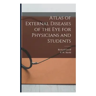 "Atlas of External Diseases of the eye for Physicians and Students" - "" ("Greeff Richard")