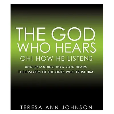 "The God, Who Hears" - "" ("Johnson Teresa Ann")