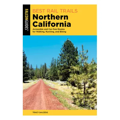 "Best Rail Trails Northern California: Accessible and Car-Free Routes for Walking, Running, and 