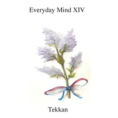 "Everyday Mind XIV" - "" ("Tekkan")