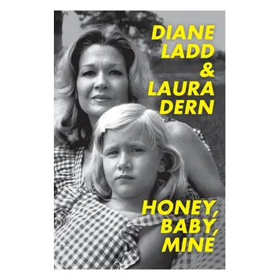 "Honey, Baby, Mine: A Mother and Daughter Talk Life, Death, Love (and Banana Pudding)" - "" ("De