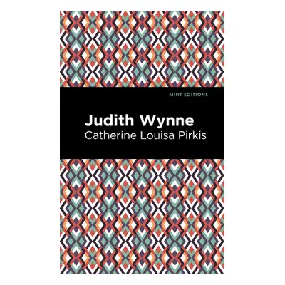 "Judith Wynne" - "" ("Pirkis Catherine Lousia")