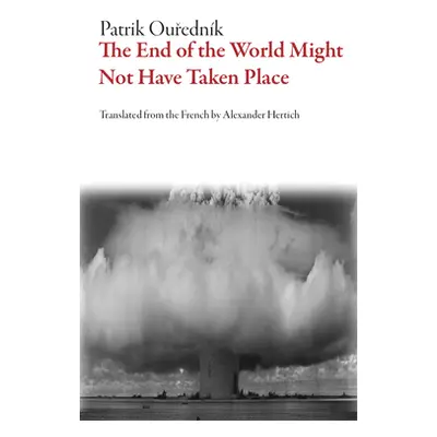 "End of the World Might Not Have Taken Place" - "" ("Ourednik Patrik")