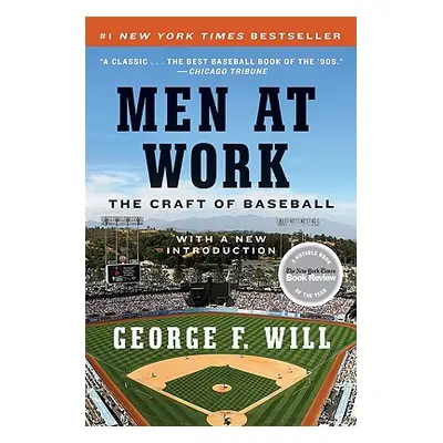 "Men at Work: The Craft of Baseball" - "" ("Will George F.")