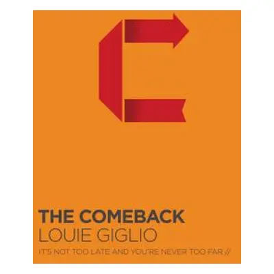 "The Comeback: It's Not Too Late and You're Never Too Far" - "" ("Giglio Louie")