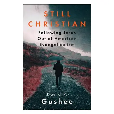 "Still Christian" - "" ("Gushee David P.")