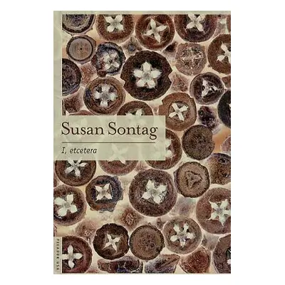 "I, Etcetera" - "" ("Sontag Susan")