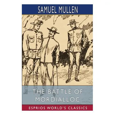 "The Battle of Mordialloc (Esprios Classics)" - "" ("Mullen Samuel")