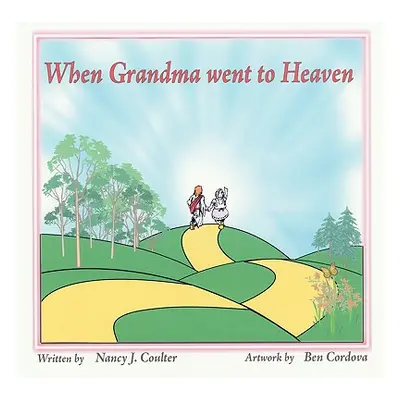 "When Grandma Went to Heaven" - "" ("Coulter Nancy J.")