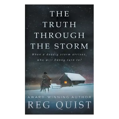 "The Truth Through The Storm: A Contemporary Christian Western" - "" ("Quist Reg")