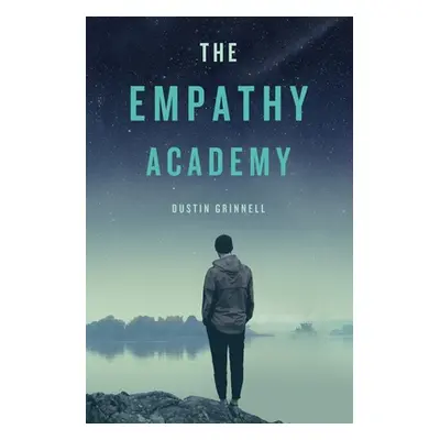 "The Empathy Academy" - "" ("Grinnell Dustin")