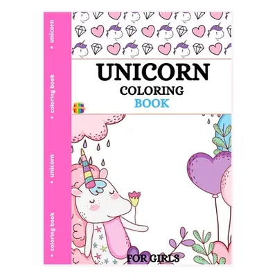 "Unicorn Coloring Book: Cute Coloring Pages for Little Girls" - "" ("Wishmonger Jessica")