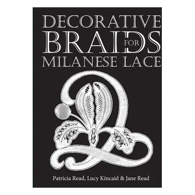 "Decorative Braids for Milanese Lace" - "" ("Read Jane")