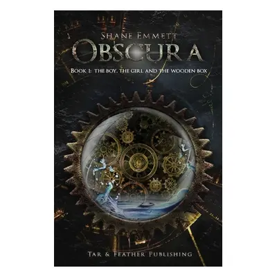 "Obscura Book 1: The Boy, the Girl and the Wooden Box" - "" ("Emmett Shane")