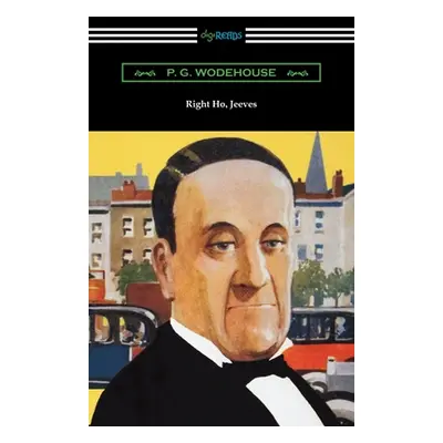 "Right Ho, Jeeves" - "" ("Wodehouse P. G.")