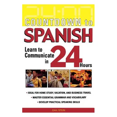 "Countdown to Spanish: Learn to Communicate in 24 Hours" - "" ("Stein Gail")