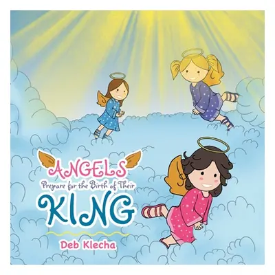 "Angels Prepare for the Birth of Their King" - "" ("Klecha Deb")