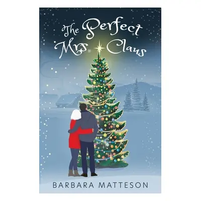 "The Perfect Mrs. Claus" - "" ("Matteson Barbara")