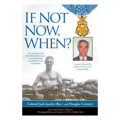 "If Not Now, When?: Duty and Sacrifice in America's Time of Need" - "" ("Jacobs Colonel Jack")