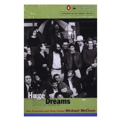 "Huge Dreams: San Francisco and Beat Poems" - "" ("McClure Michael")