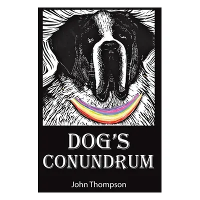 "Dog's Conundrum" - "" ("Thompson John")