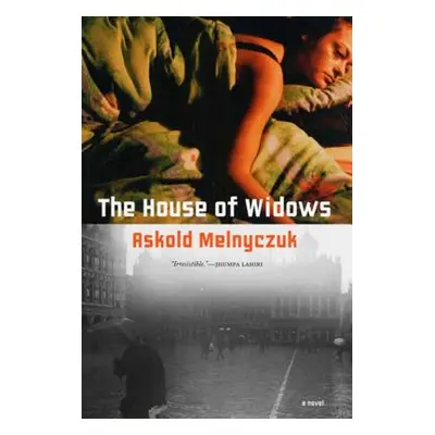 "The House of Widows: An Oral History" - "" ("Melnyczuk Askold")