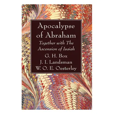 "Apocalypse of Abraham: Together with the Ascension of Isaiah" - "" ("Box G. H.")