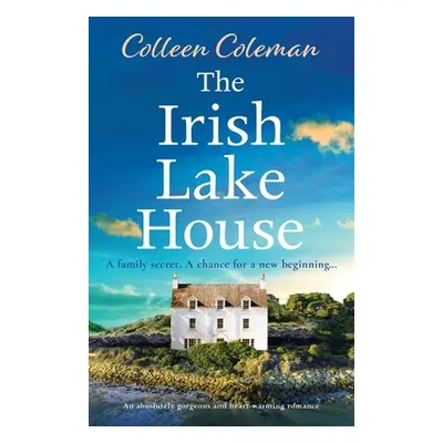 "The Irish Lake House: An absolutely gorgeous and heart-warming romance" - "" ("Coleman Colleen"