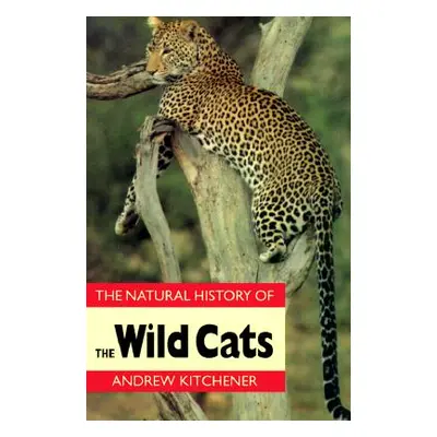 "Natural History of the Wild Cats" - "" ("Kitchener Andrew")