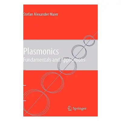 "Plasmonics: Fundamentals and Applications" - "" ("Maier Stefan Alexander")