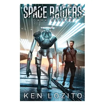 "Space Raiders: Dark Menace" - "" ("Lozito Ken")