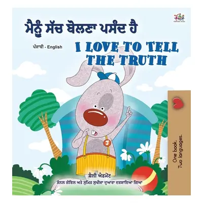 "I Love to Tell the Truth (Punjabi English Bilingual Book for Kids - Gurmukhi): Punjabi Gurmukhi