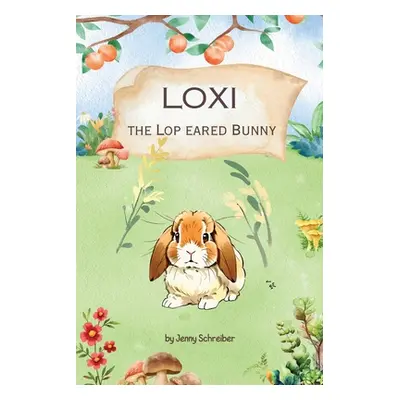 "Loxi the Lop Eared Bunny: Adventures of the Mini Lop Eared Rabbit (Pre-Reader)" - "" ("Schreibe