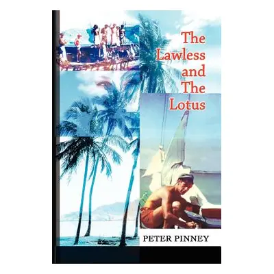 "The Lawless and The Lotus" - "" ("Pinney Peter")