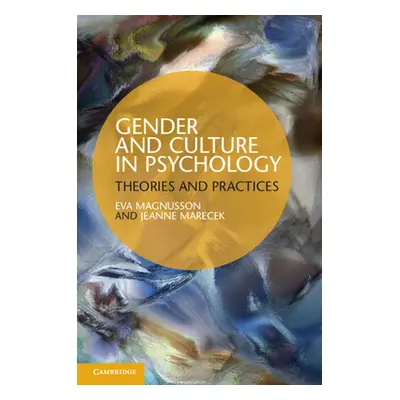 "Gender and Culture in Psychology: Theories and Practices" - "" ("Magnusson Eva")