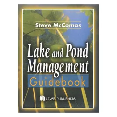 "Lake and Pond Management Guidebook" - "" ("McComas Steve")