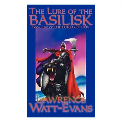 "The Lure of the Basilisk" - "" ("Watt-Evans Lawrence")