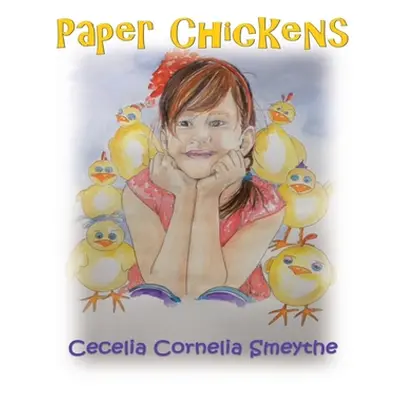 "Paper Chickens" - "" ("Cornelia Smeythe Cecelia")