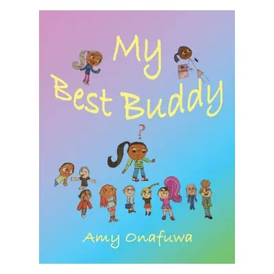 "My Best Buddy" - "" ("Onafuwa Amy")