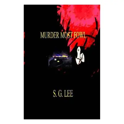 "Murder Most Fowl" - "" ("Lee S. G.")