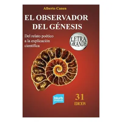 "31ed El observador del Gnesis. Del relato potico a la explicacin cientfica: La ciencia detrs de