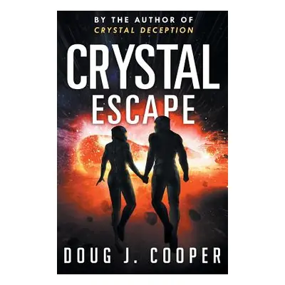 "Crystal Escape" - "" ("Cooper Doug J.")