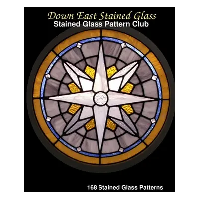 "Down East Stained Glass Pattern Club" - "" ("Somers Gary")