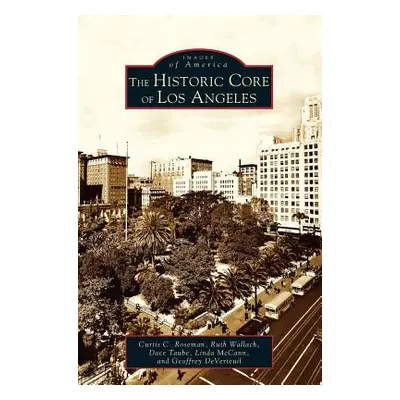 "Historic Core of Los Angeles" - "" ("Roseman Curtis C.")